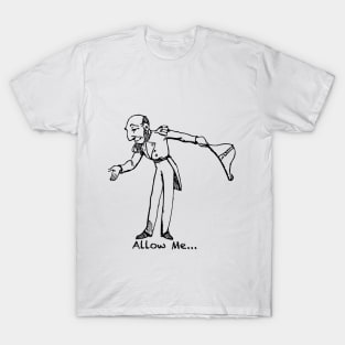 Allow Me... T-Shirt